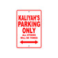 Kaliyah's Name Parking Only All Others Will Be Towed Sign Plate