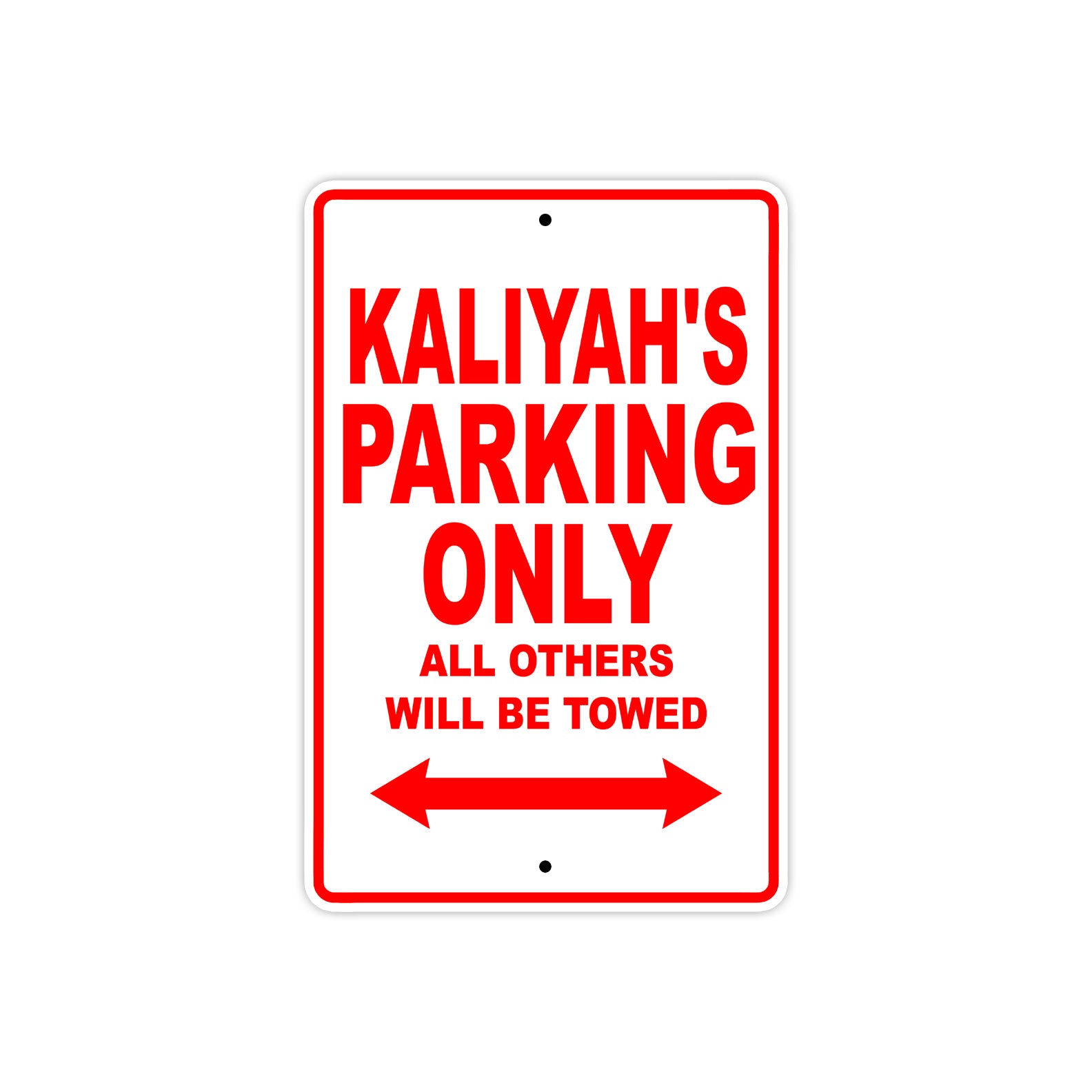 Kaliyah's Name Parking Only All Others Will Be Towed Sign Plate