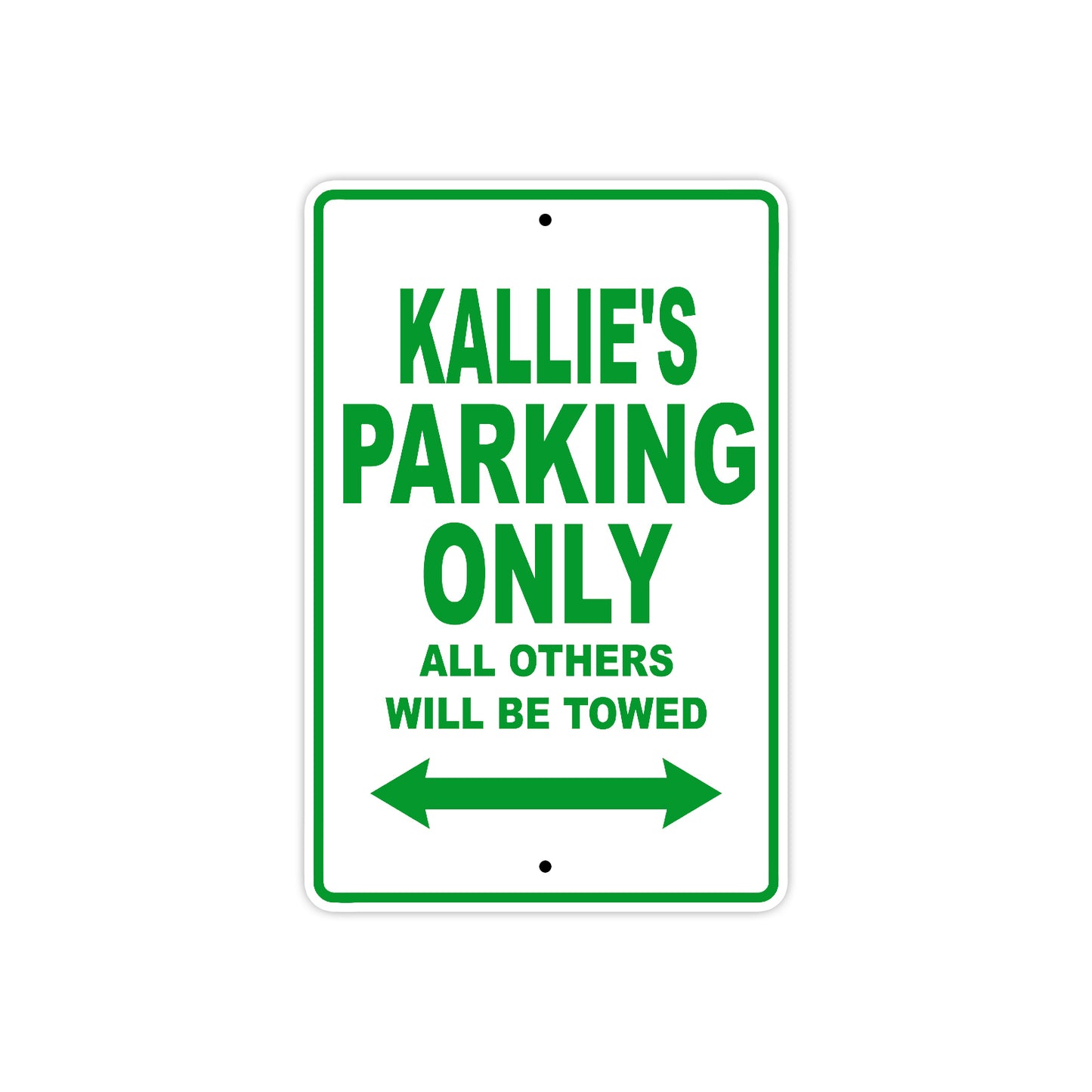Kallie's Name Parking Only All Others Will Be Towed Metal Sign Plate