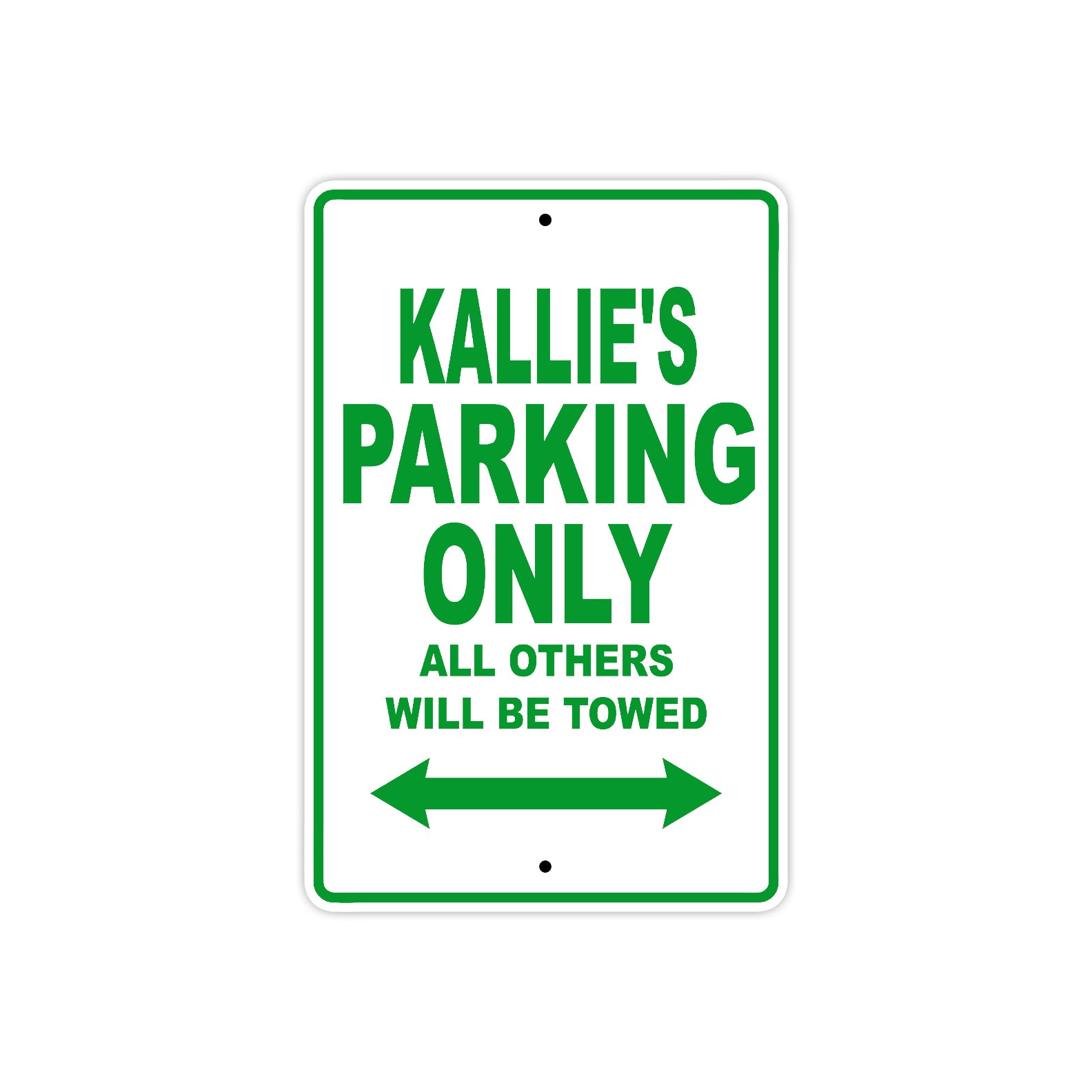 Kallie's Name Parking Only All Others Will Be Towed Metal Sign Plate