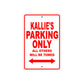 Kallie's Name Parking Only All Others Will Be Towed Sign Plate