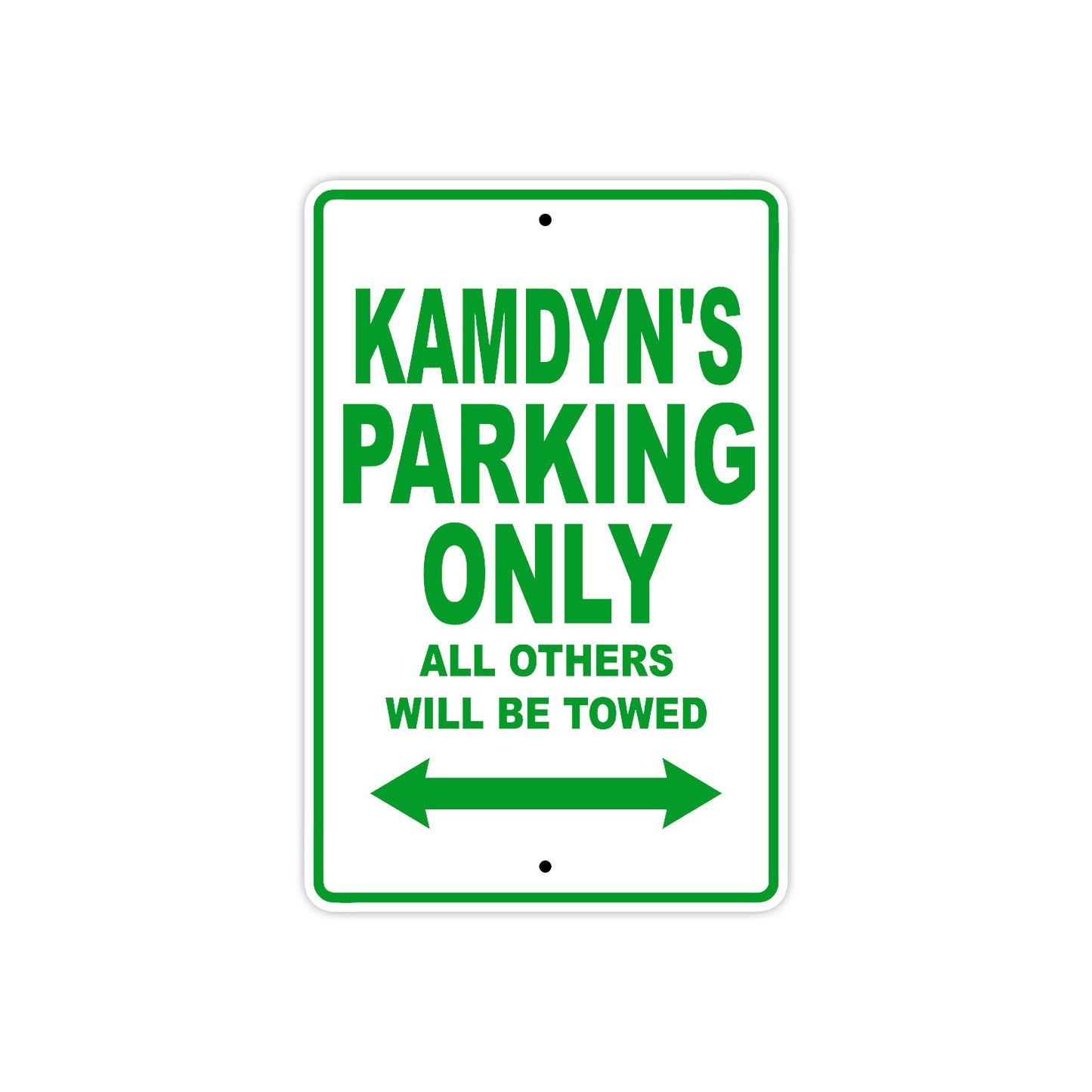 Kamdyn's Name Parking Only All Others Will Be Towed Sign Plate