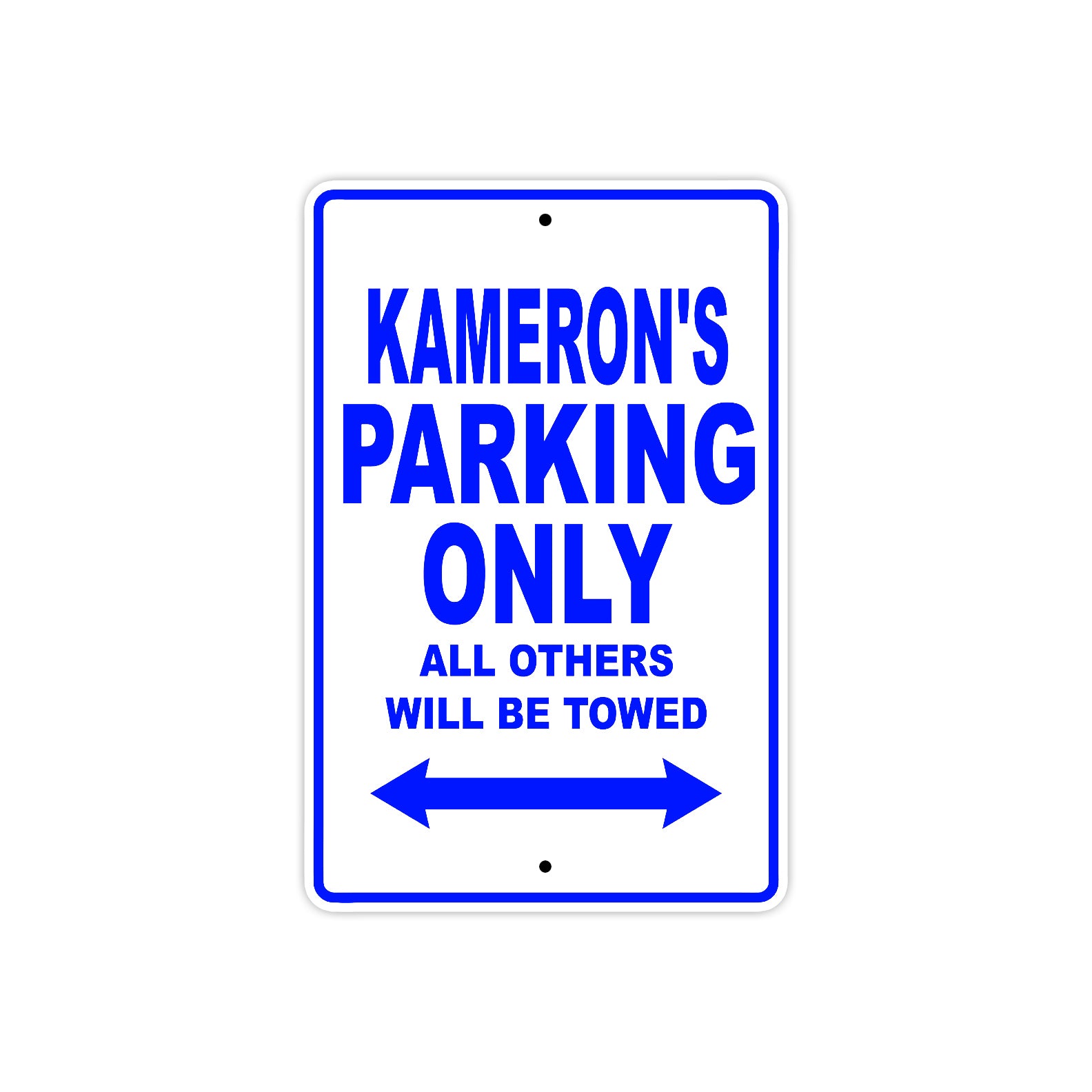 Kameron's Name Parking Only All Others Will Be Towed Sign