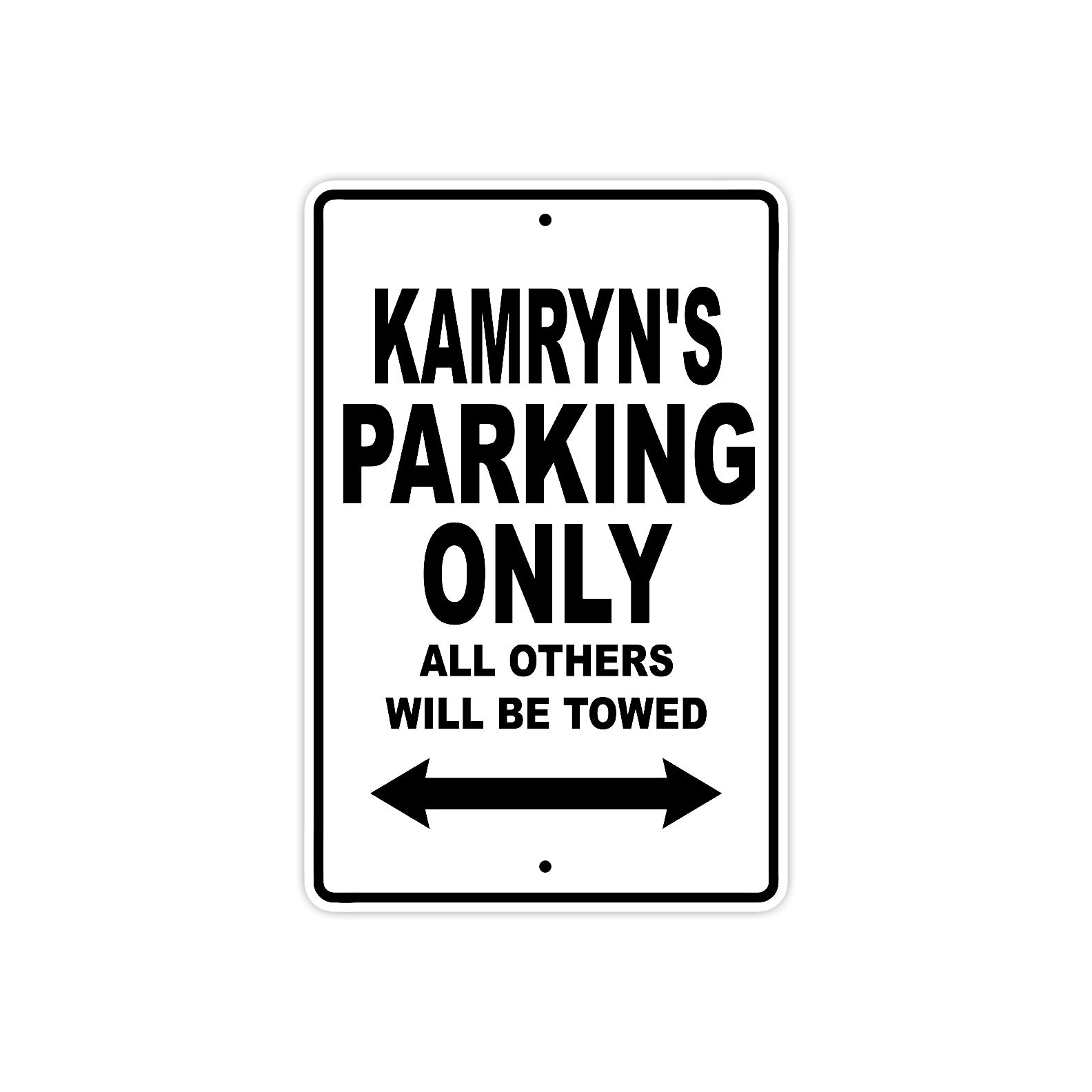 Kamryn's Name Parking Only All Others Will Be Towed Aluminum Sign  