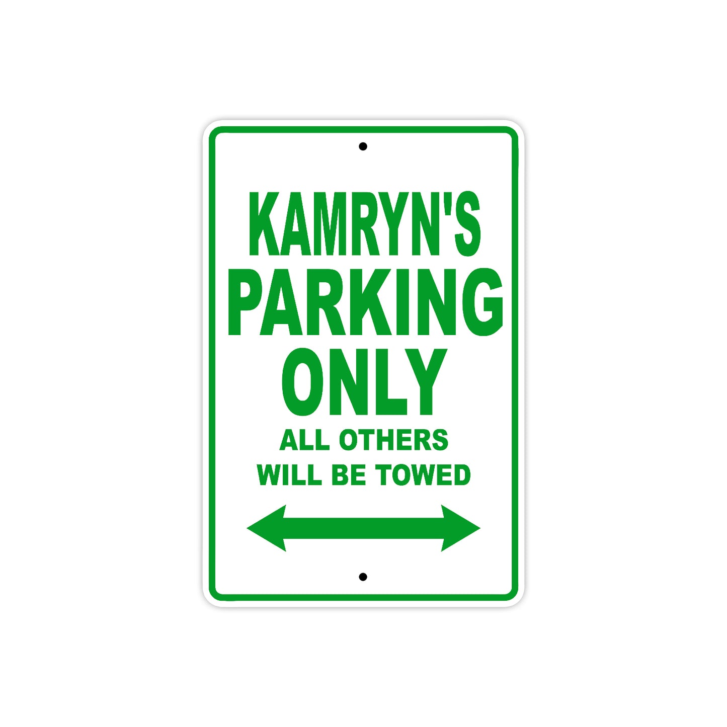 Kamryn's Name Parking Only All Others Will Be Towed Sign Plate