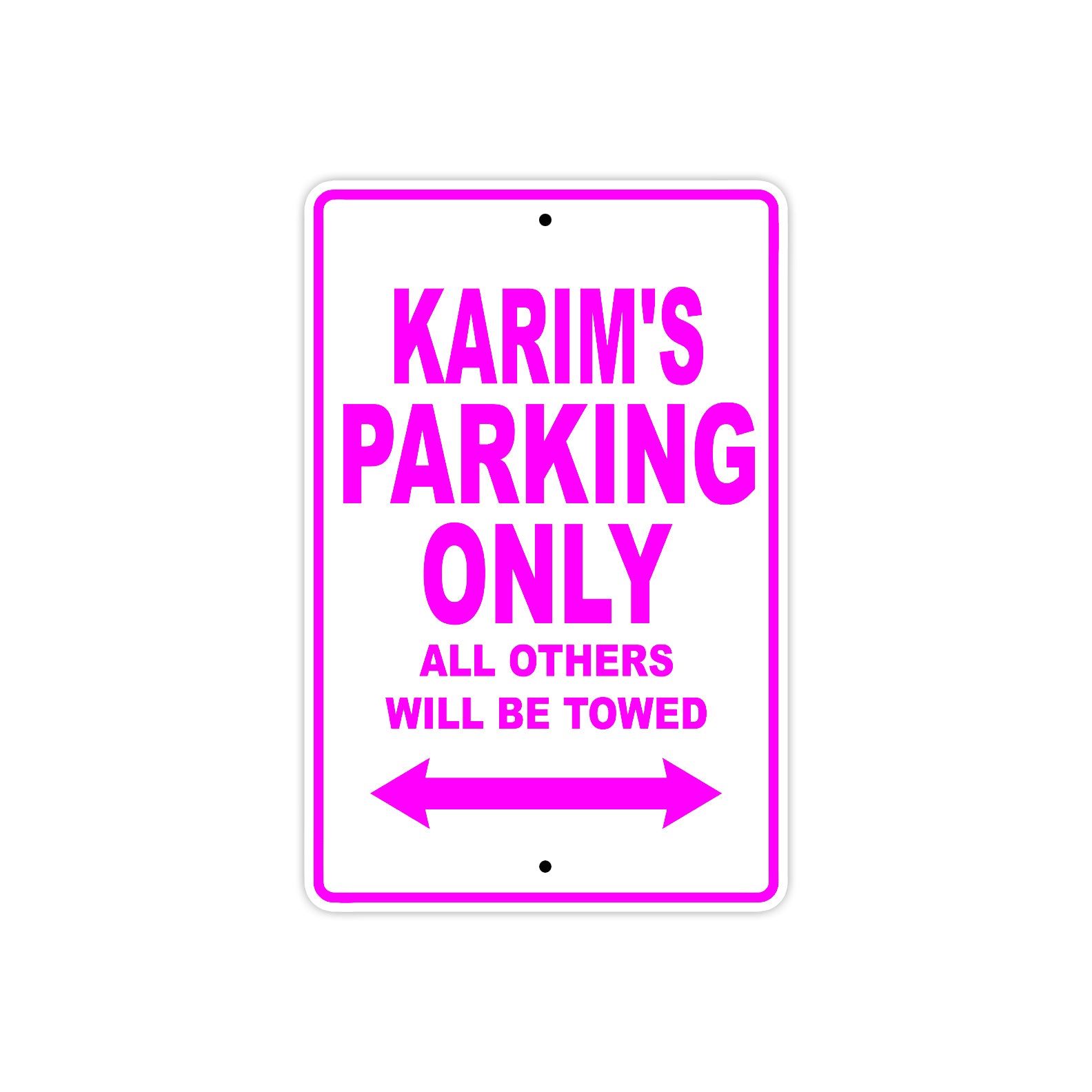 Karim's Name Parking Only All Others Will Be Towed Metal Sign