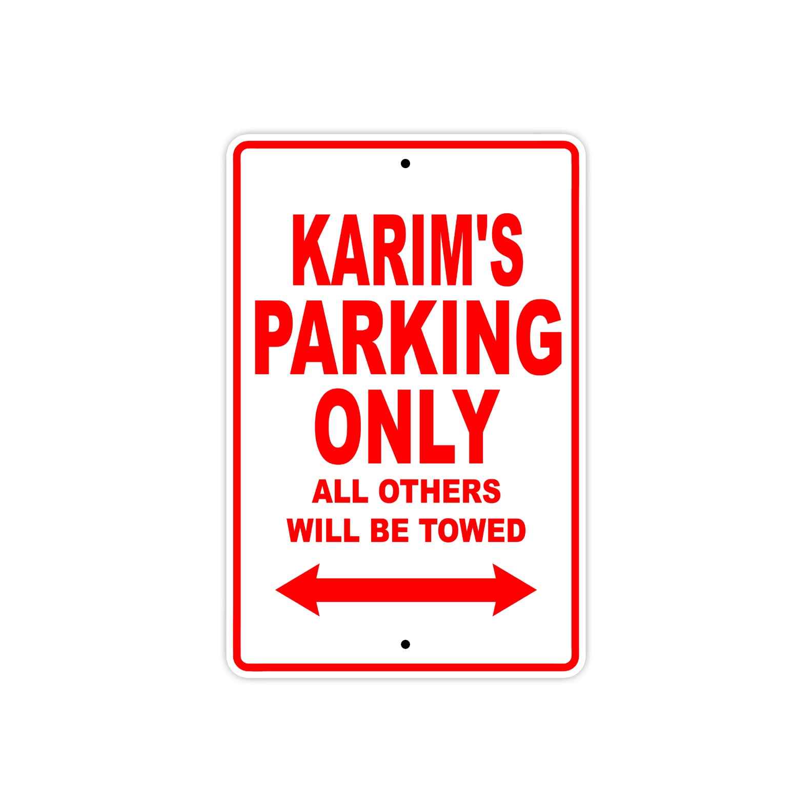 Karim's Name Parking Only All Others Will Be Towed Metal Sign Plate