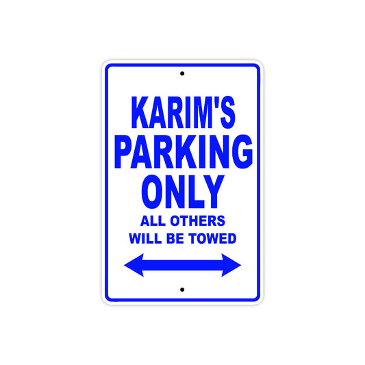 Karim's Name Parking Only All Others Will Be Towed Sign