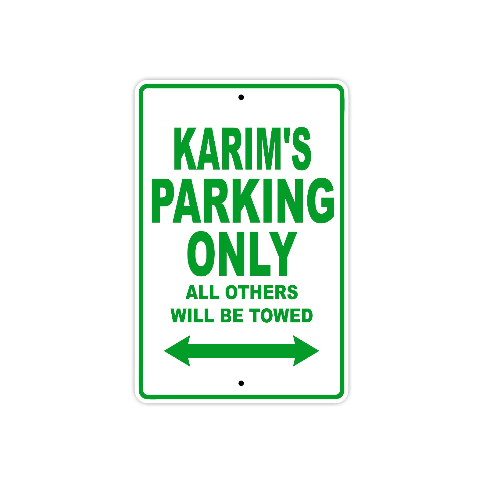 Karim's Name Parking Only All Others Will Be Towed Sign Plate