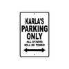Karla's Name Parking Only All Others Will Be Towed Aluminum Sign  