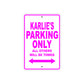 Karlie's Name Parking Only All Others Will Be Towed Sign
