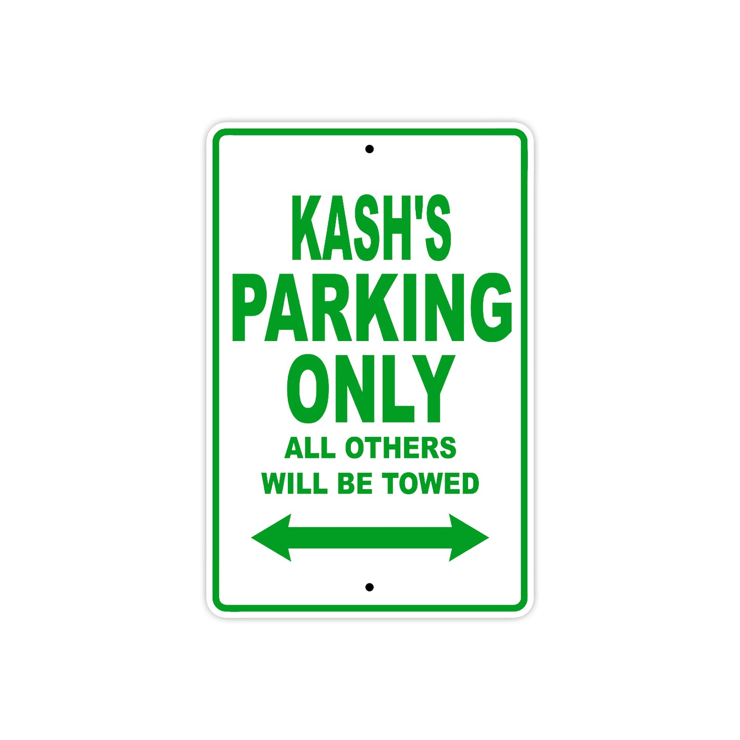 Kash's Name Parking Only All Others Will Be Towed Sign Plate