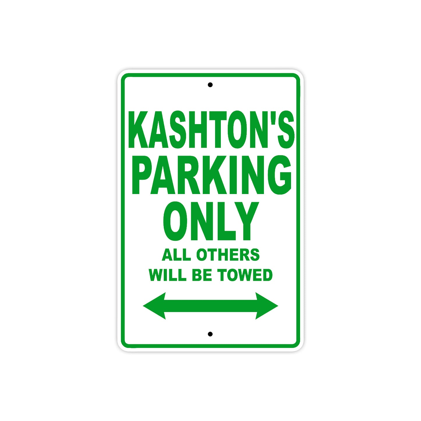 Kashton's Name Parking Only All Others Will Be Towed Sign Plate