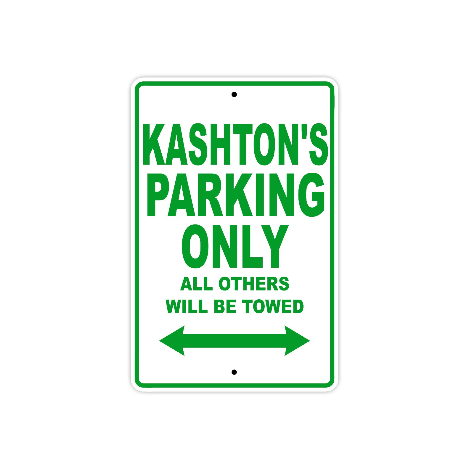 Kashton's Name Parking Only All Others Will Be Towed Sign Plate