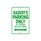 Kassidy's Name Parking Only All Others Will Be Towed Metal Sign Plate