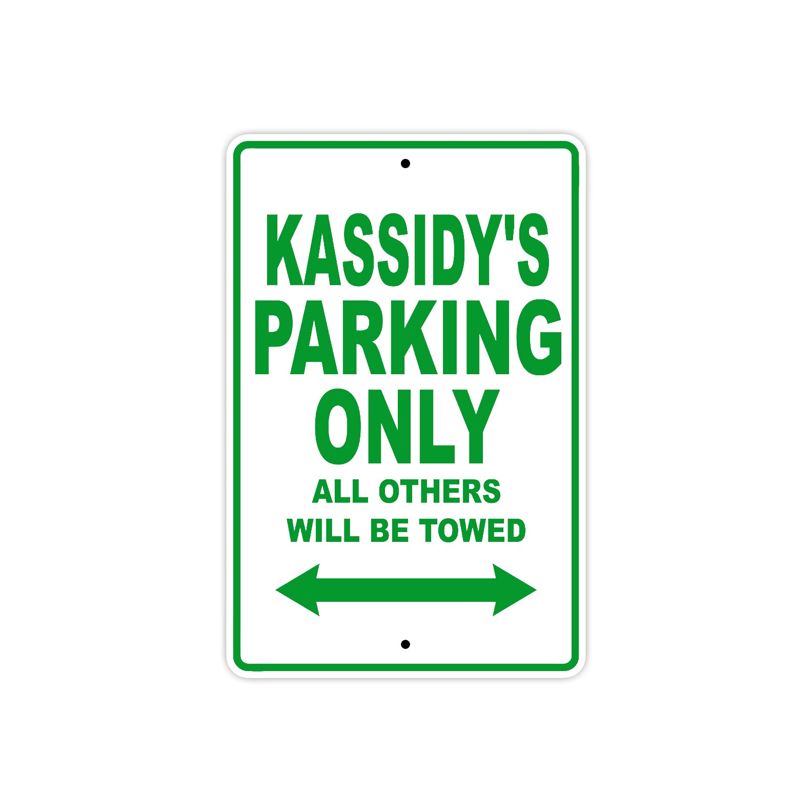 Kassidy's Name Parking Only All Others Will Be Towed Metal Sign Plate