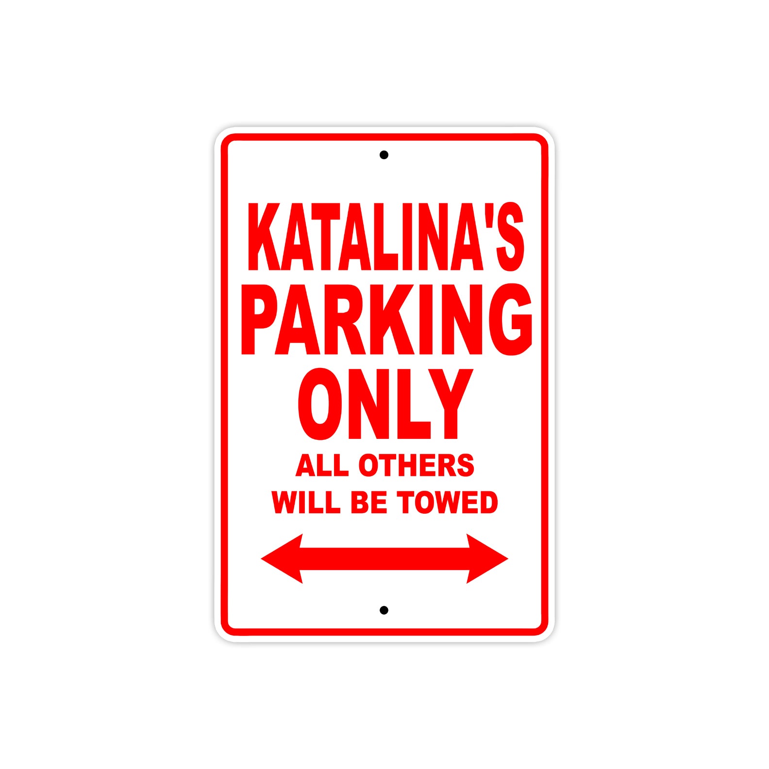 Katalina's Name Parking Only All Others Will Be Towed Sign Plate