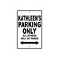 Kathleen's Name Parking Only All Others Will Be Towed Aluminum Sign