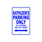 Kathleen's Name Parking Only All Others Will Be Towed Metal Sign