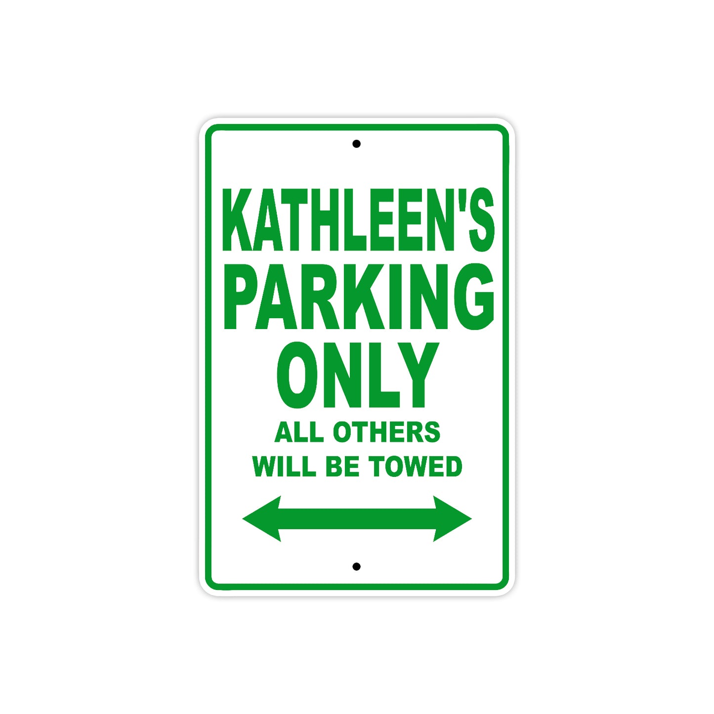 Kathleen's Name Parking Only All Others Will Be Towed Metal Sign Plate