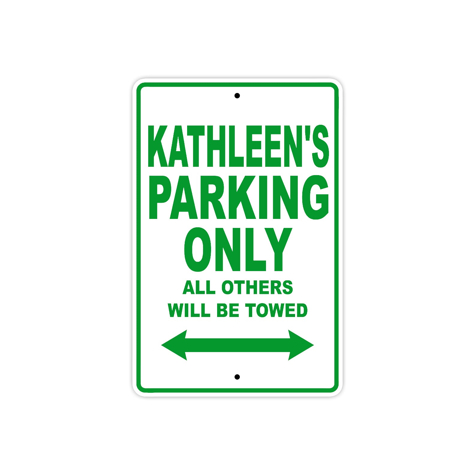 Kathleen's Name Parking Only All Others Will Be Towed Metal Sign Plate