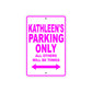 Kathleen's Name Parking Only All Others Will Be Towed Sign