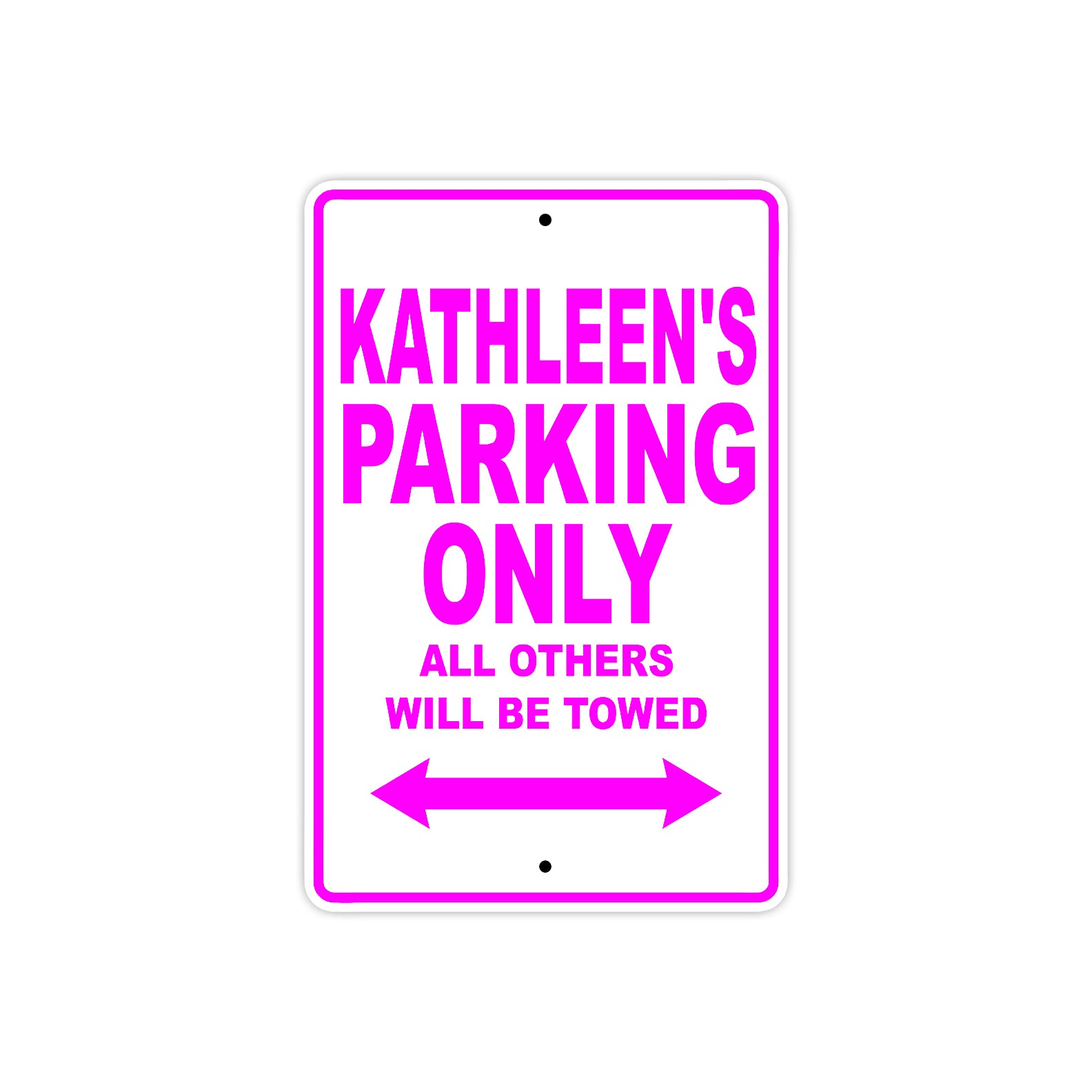 Kathleen's Name Parking Only All Others Will Be Towed Sign