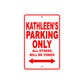 Kathleen's Name Parking Only All Others Will Be Towed Sign Plate