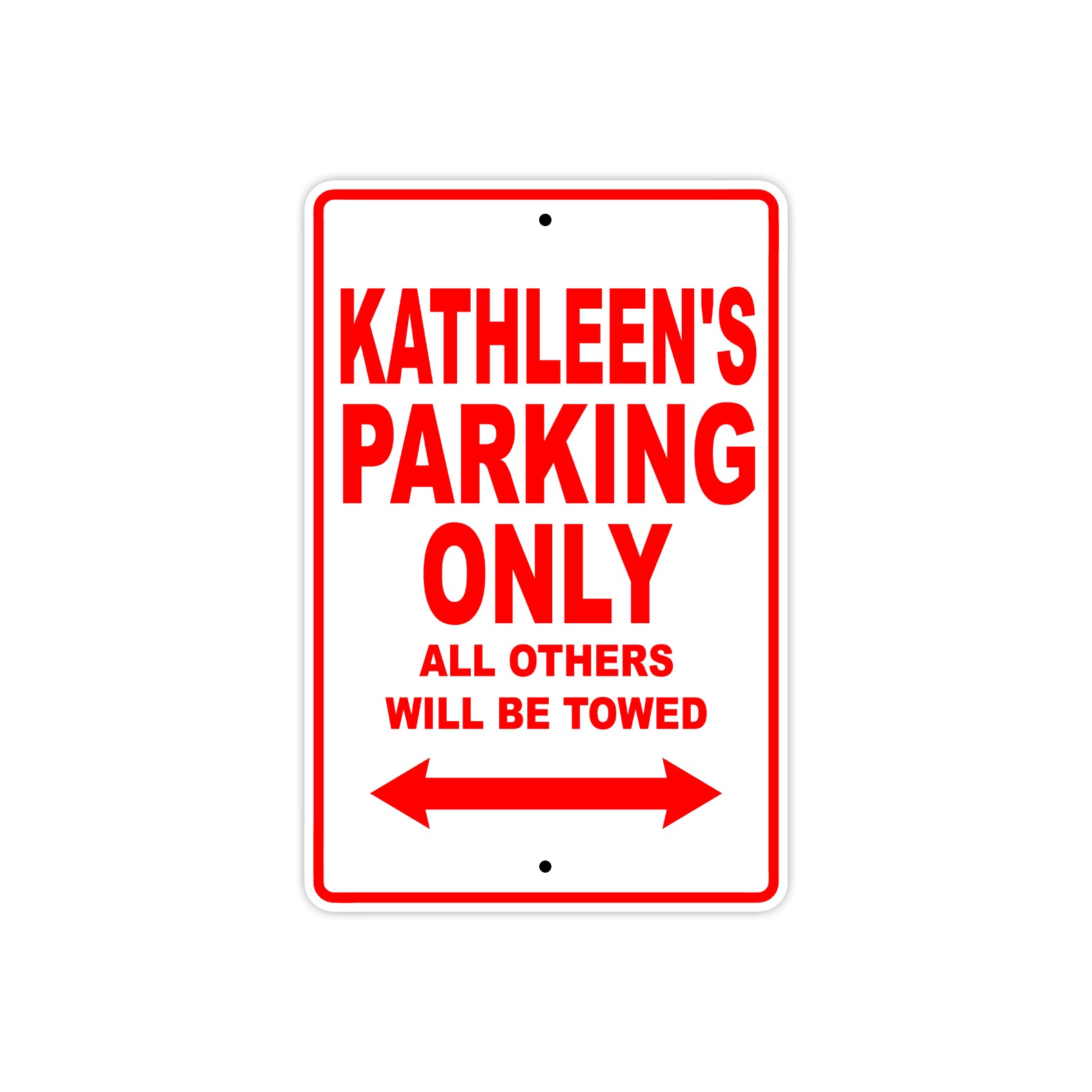 Kathleen's Name Parking Only All Others Will Be Towed Sign Plate