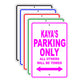 Kaya's Name Parking Only All Others Will Be Towed Signs