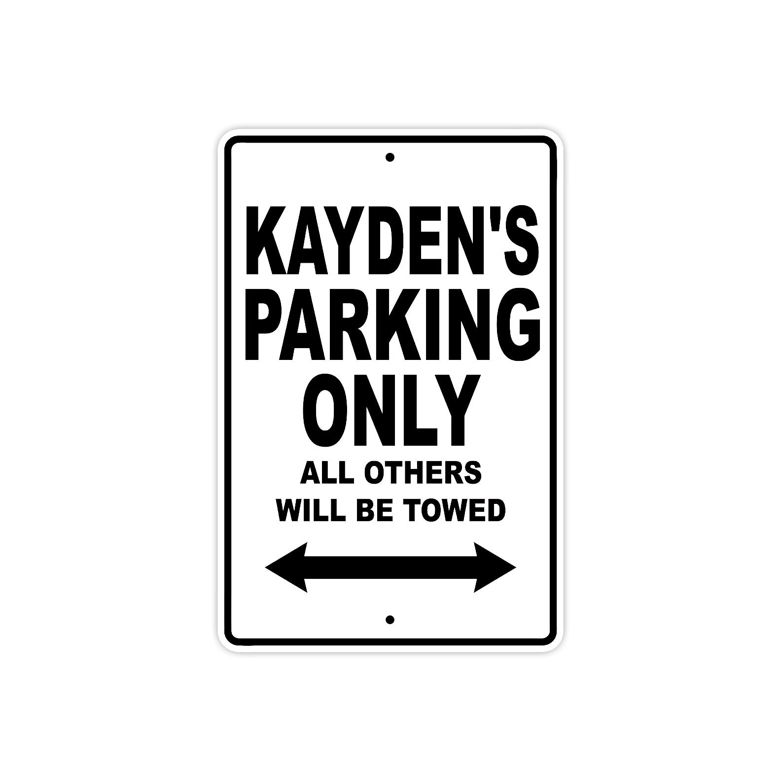 Kayden's Name Parking Only All Others Will Be Towed Aluminum Sign 