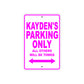 Kayden's Name Parking Only All Others Will Be Towed Metal Sign 