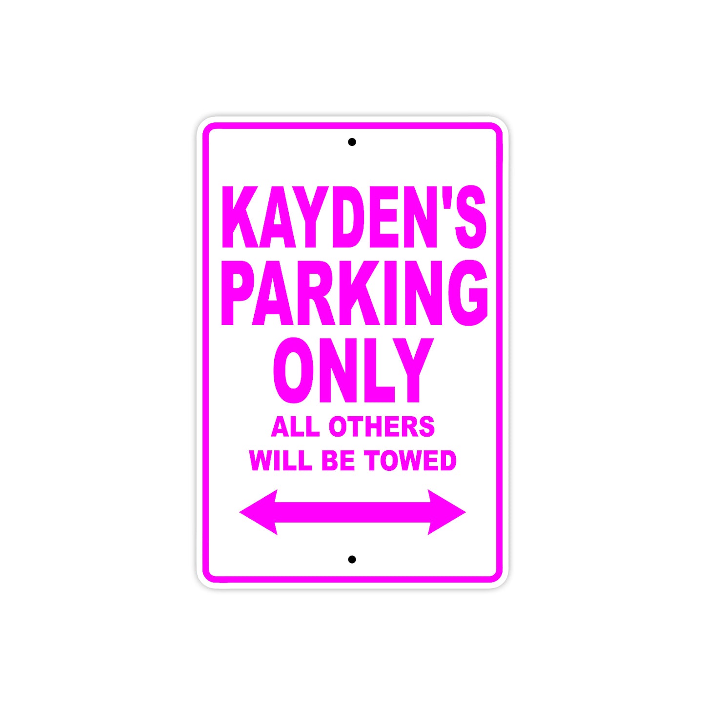 Kayden's Name Parking Only All Others Will Be Towed Metal Sign 