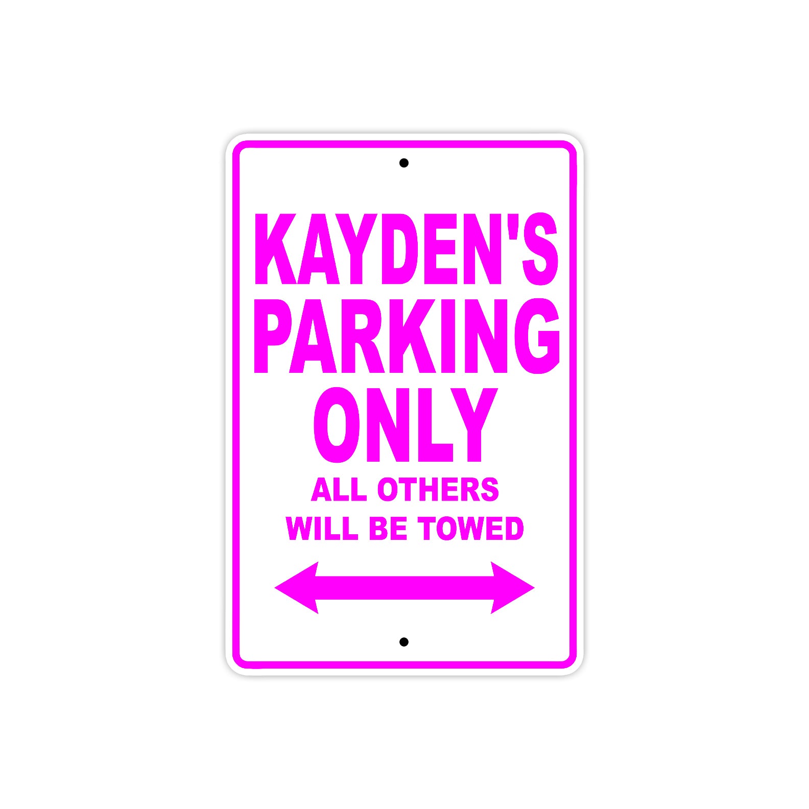 Kayden's Name Parking Only All Others Will Be Towed Metal Sign 