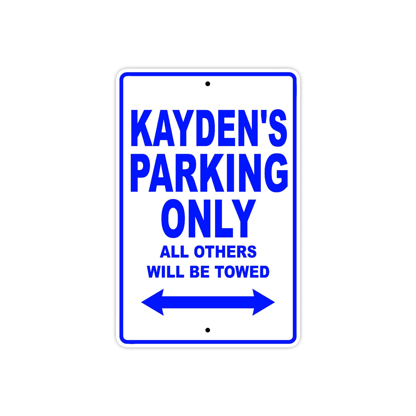 Kayden's Name Parking Only All Others Will Be Towed Sign