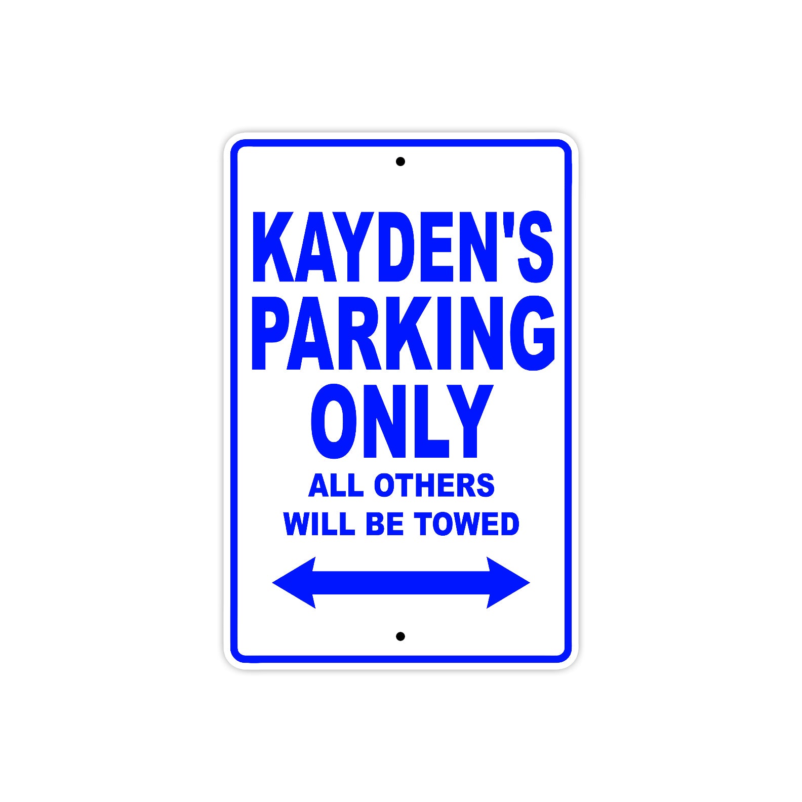 Kayden's Name Parking Only All Others Will Be Towed Sign