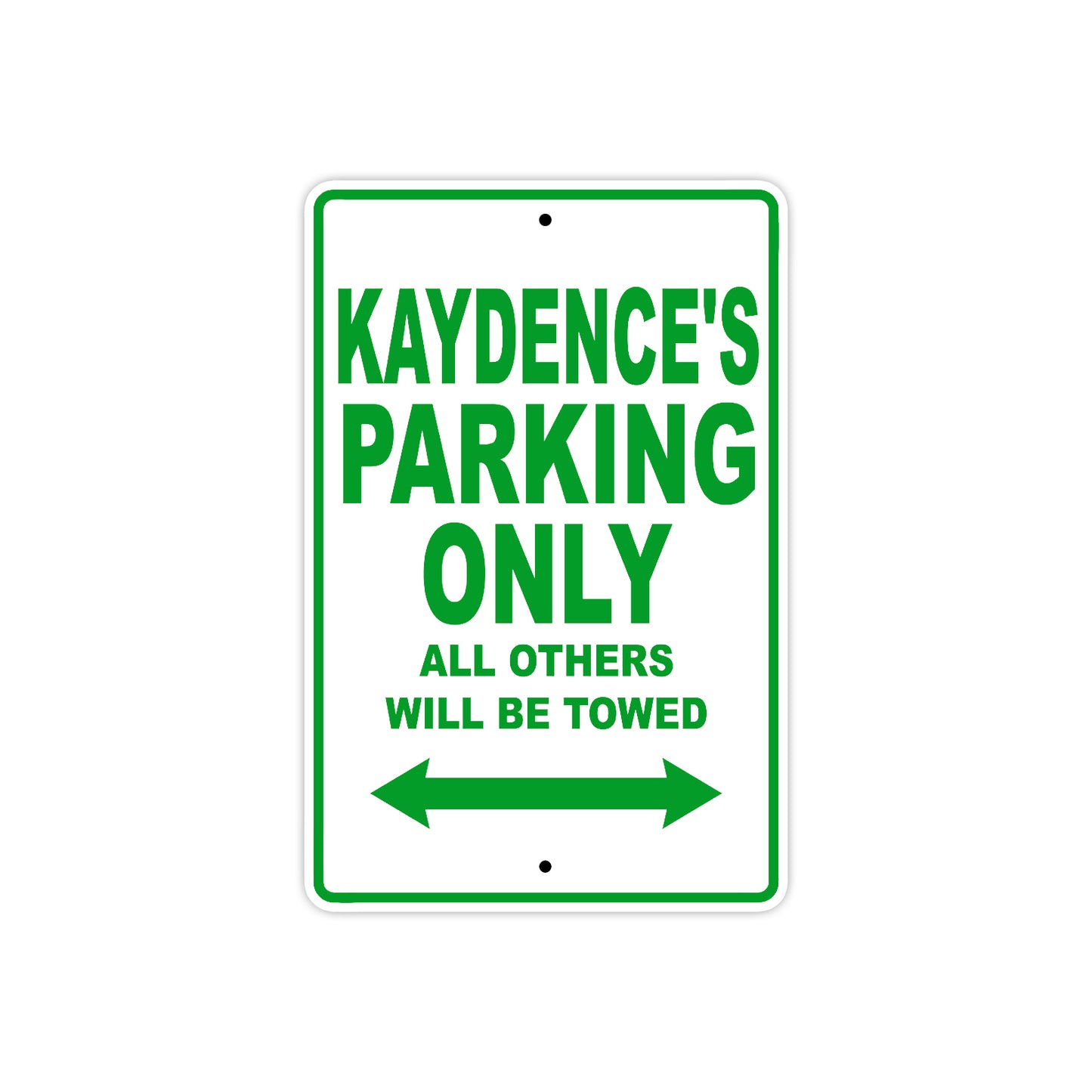 Kaydence's Name Parking Only All Others Will Be Towed Metal Sign Plate