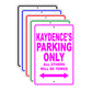 Kaydence's Name Parking Only All Others Will Be Towed Signs