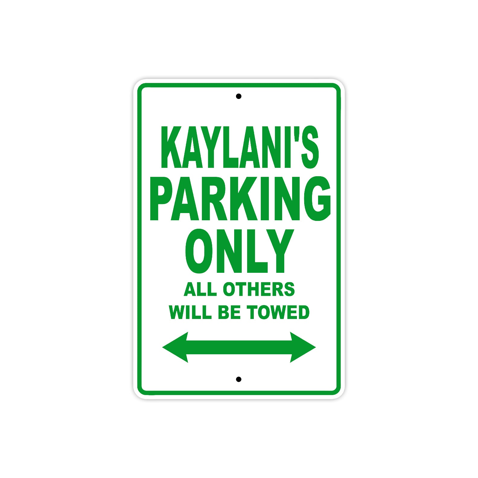 Kaylani's Name Parking Only All Others Will Be Towed Metal Sign Plate