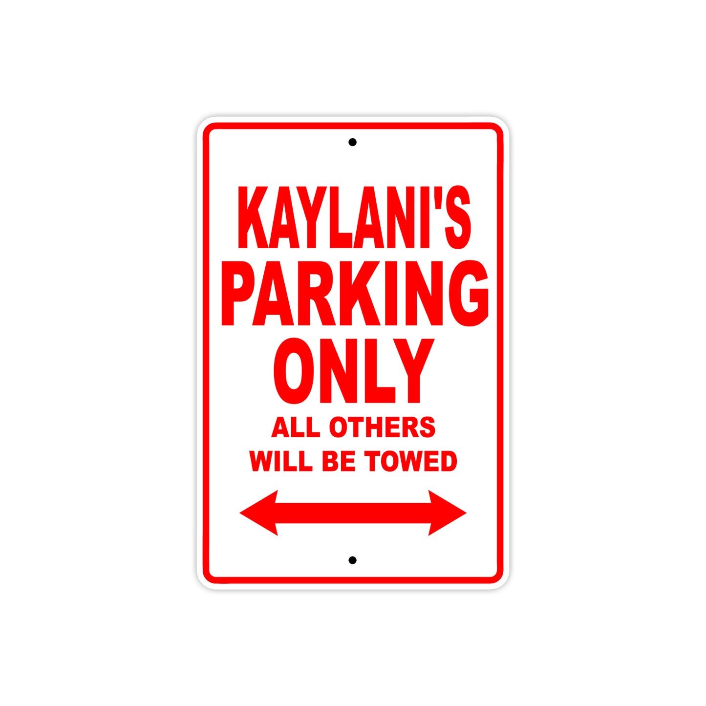 Kaylani's Name Parking Only All Others Will Be Towed Sign Plate