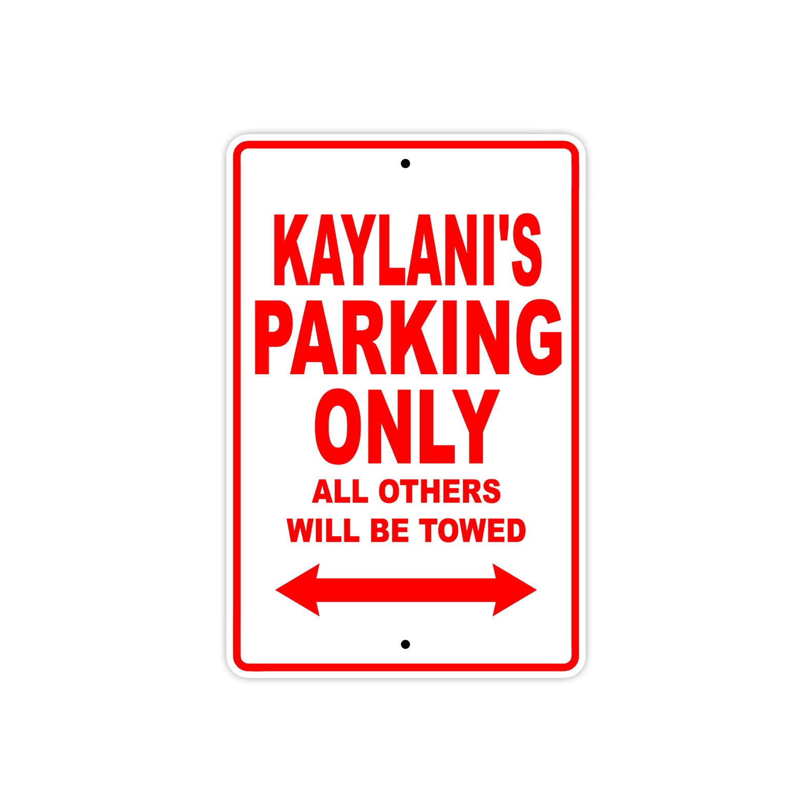 Kaylani's Name Parking Only All Others Will Be Towed Sign Plate