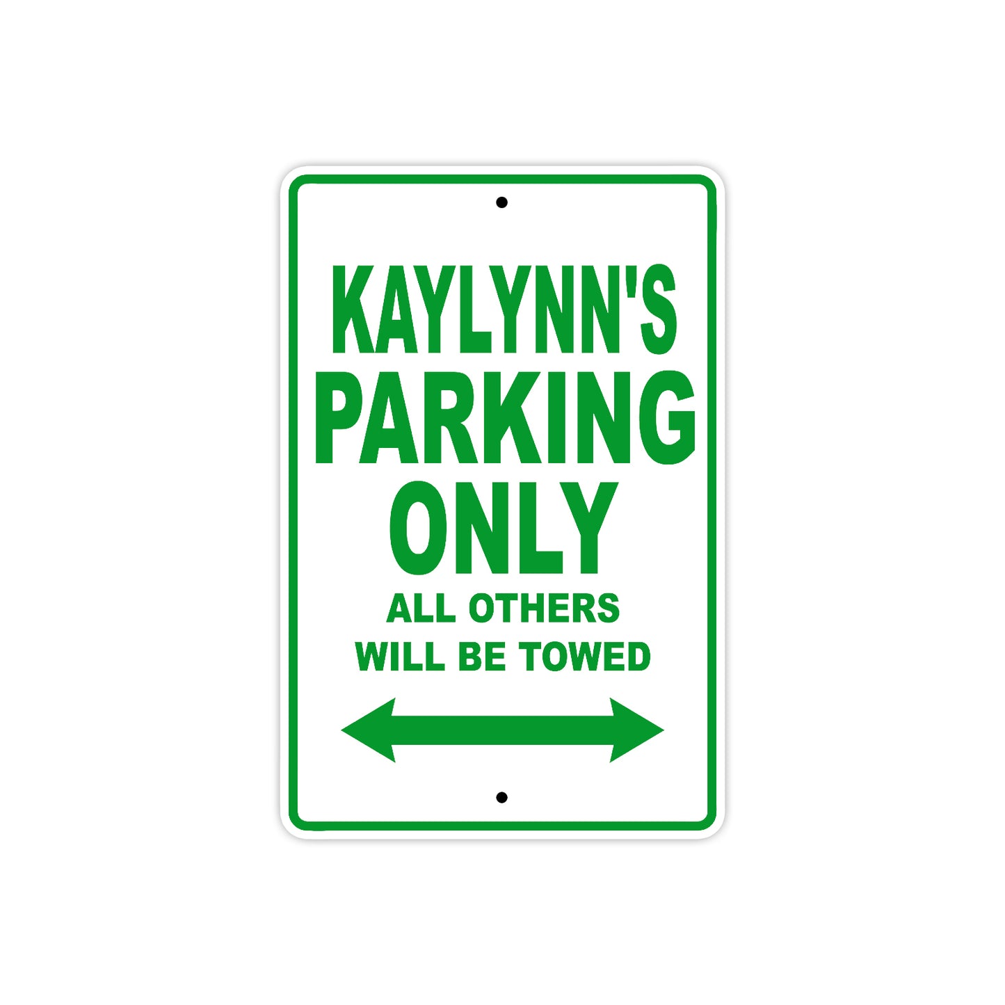 Kaylynn's Name Parking Only All Others Will Be Towed Metal Sign Plate