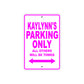 Kaylynn's Name Parking Only All Others Will Be Towed Sign