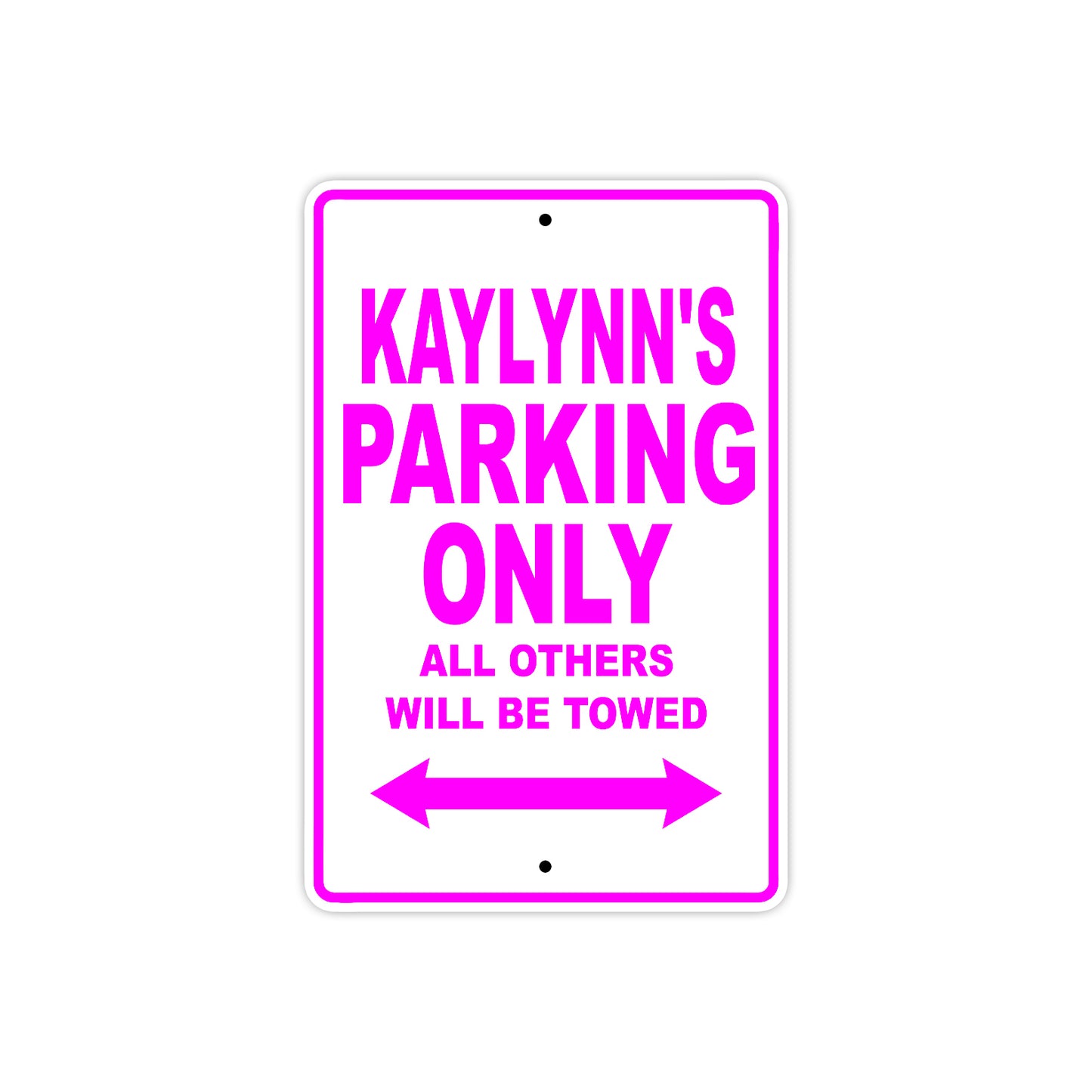 Kaylynn's Name Parking Only All Others Will Be Towed Sign
