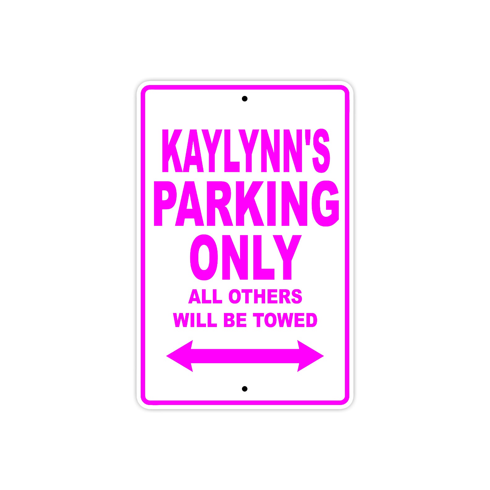 Kaylynn's Name Parking Only All Others Will Be Towed Sign