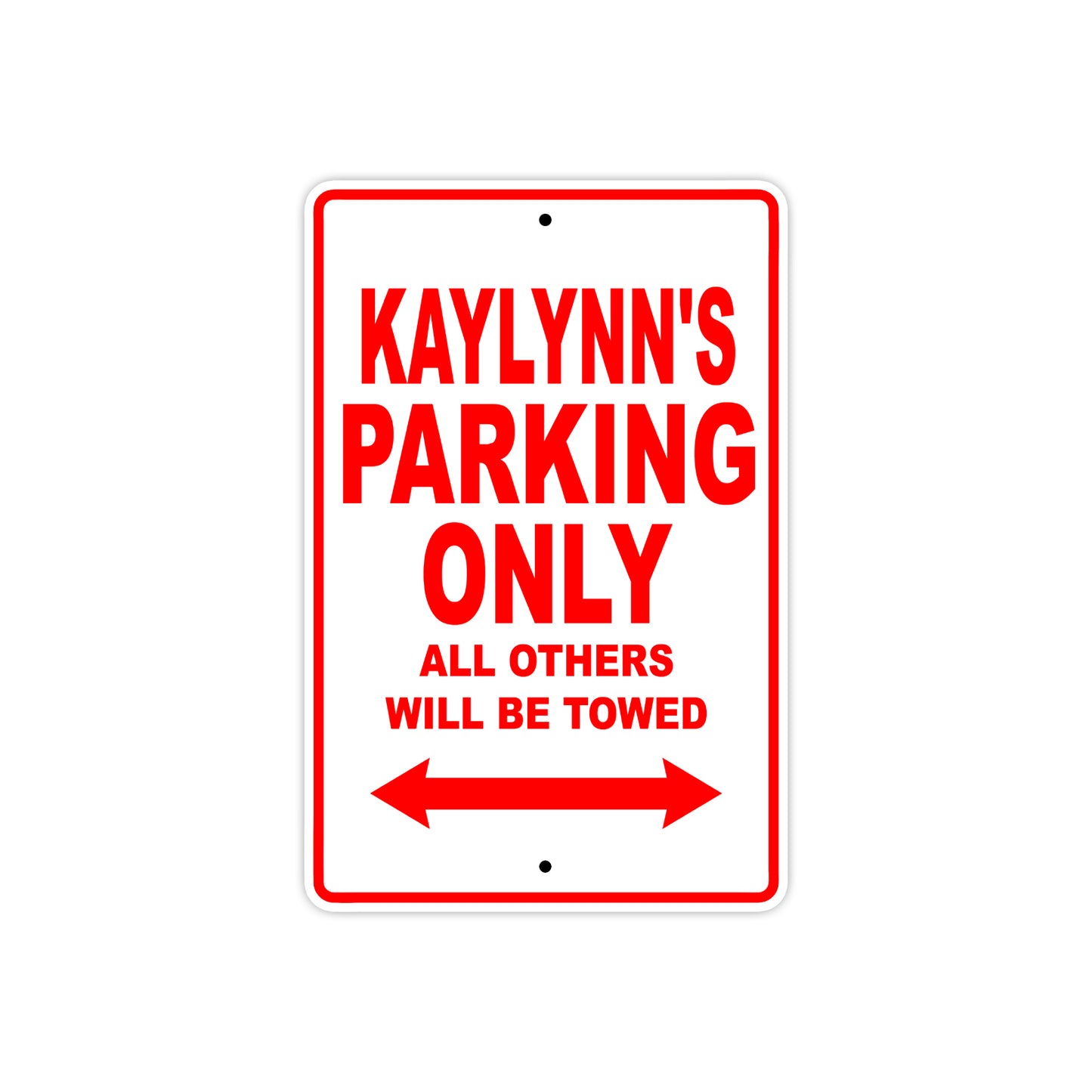 Kaylynn's Name Parking Only All Others Will Be Towed Sign Plate