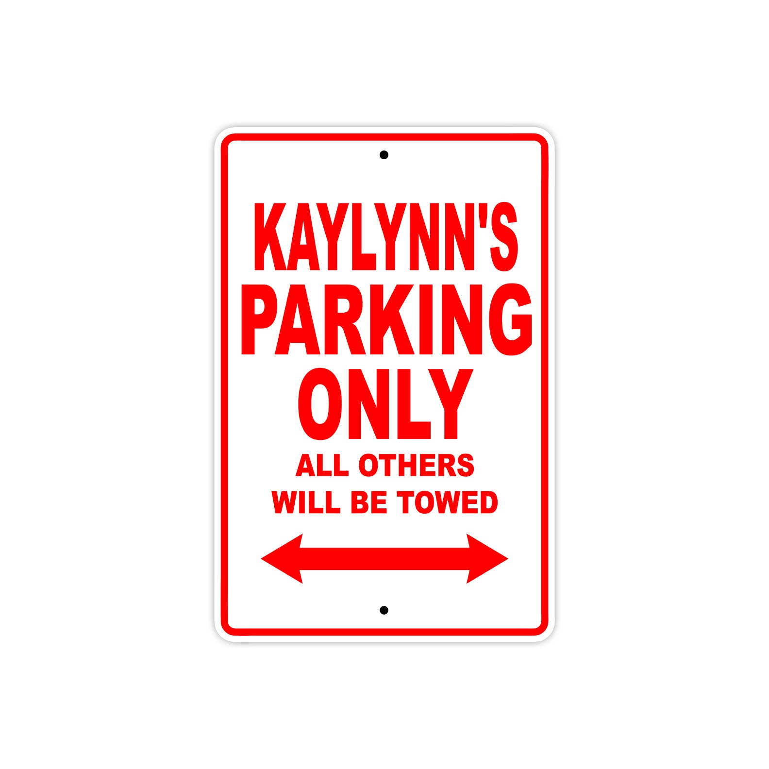 Kaylynn's Name Parking Only All Others Will Be Towed Sign Plate