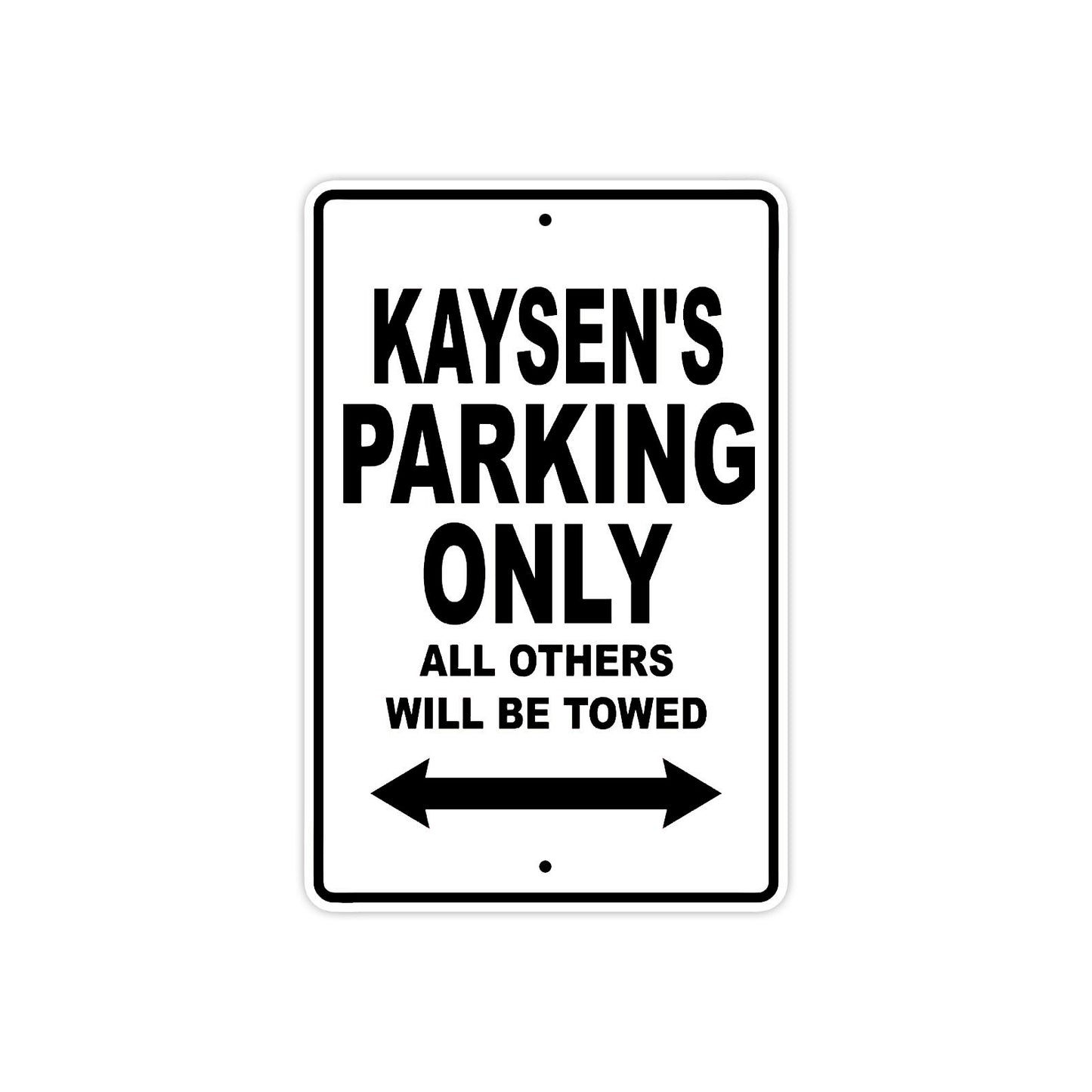 Kaysen's Name Parking Only All Others Will Be Towed Aluminum Sign  