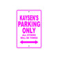 Kaysen's Name Parking Only All Others Will Be Towed Metal Sign  