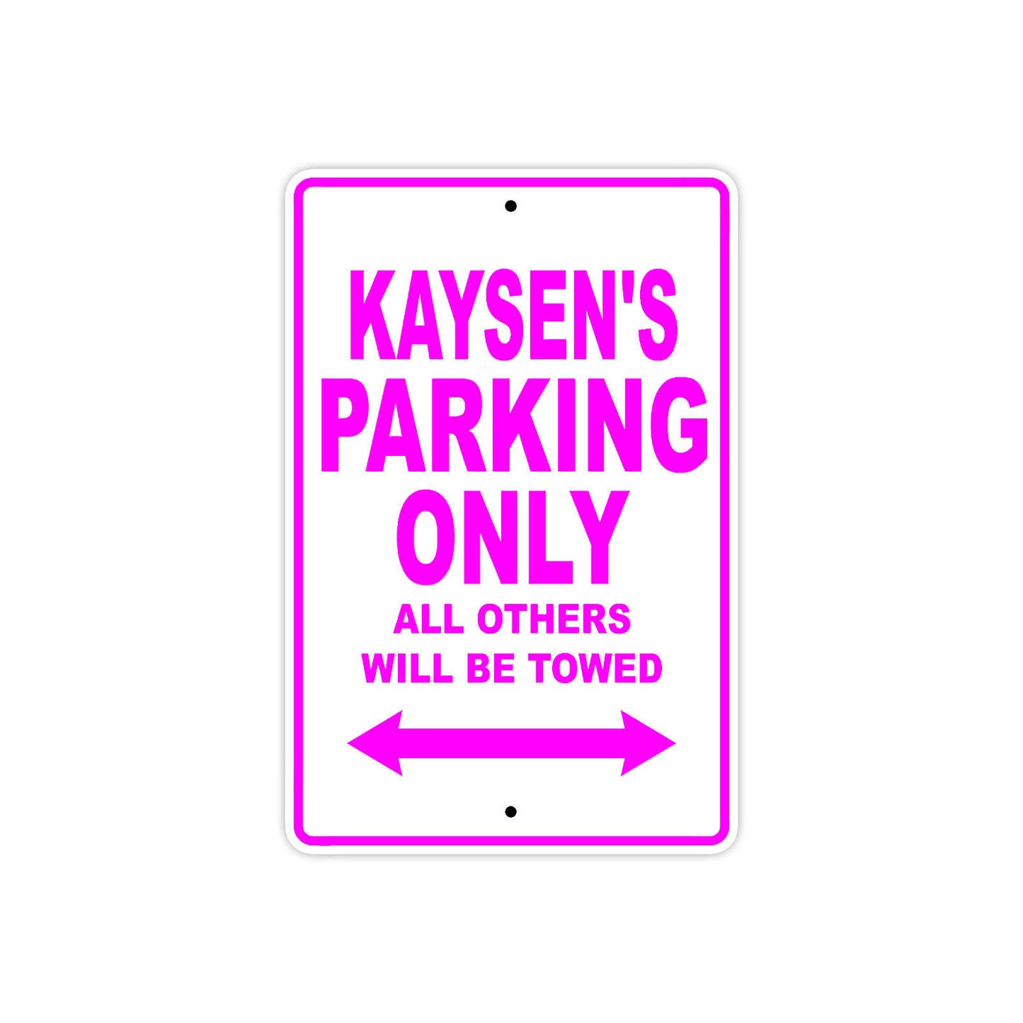 Kaysen's Name Parking Only All Others Will Be Towed Metal Sign  